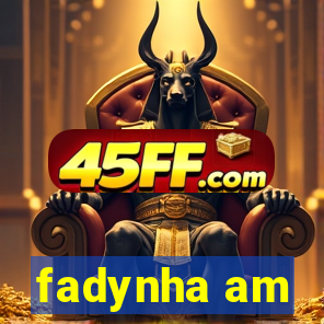 fadynha am